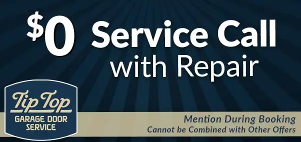 $0 service call with repair - tip top garage doors